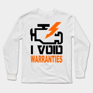 I Void warranties Long Sleeve T-Shirt